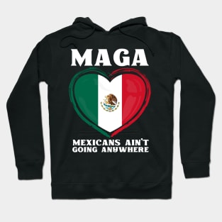 Mexicans-Ain't-Going-Anywhere Hoodie